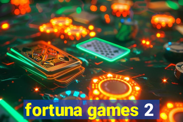 fortuna games 2